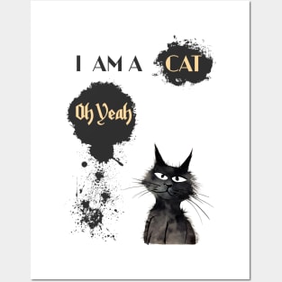 I AM A CAT Oh Yeah Posters and Art